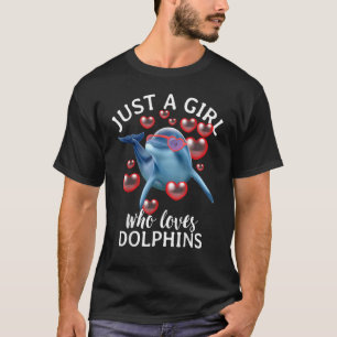 Dolphin In Love Just A Girl Who Loves Dolphins T-Shirt