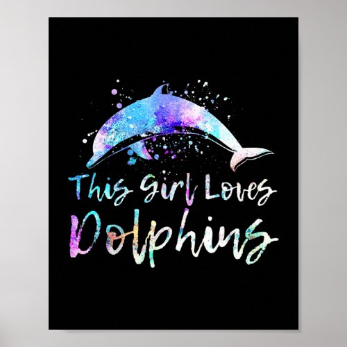 dolphin lover gift this girl loves dolphins poster