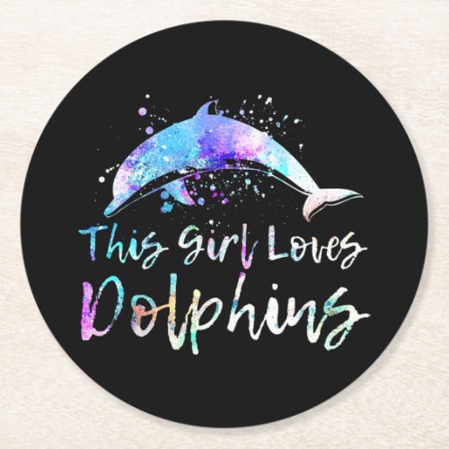 dolphin lover gift this girl loves dolphins women round paper coaster