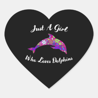 dolphin lover out just a girl who loves dolphins heart sticker