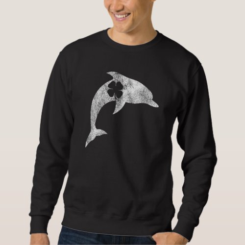 Dolphin Porpoise  St Patrick S Day Shamrock Clover Sweatshirt