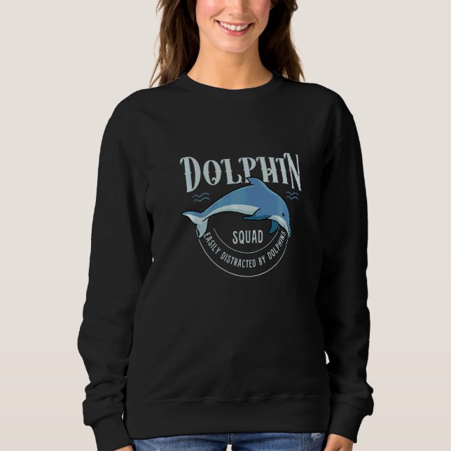 Dolphin Squad Sea Animal Cute Dolphin   Sweatshirt (Front)