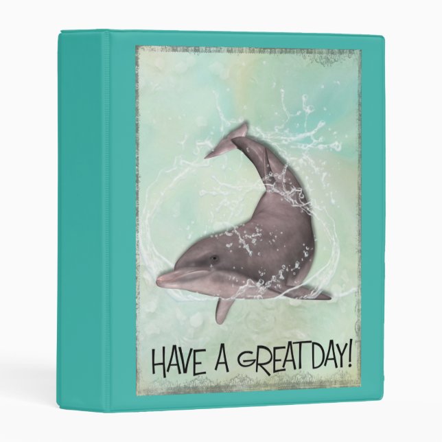 Dolphin Swimming Around Says Have A Great Day Mini Binder (Front/Spine)