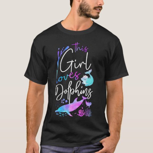 Dolphin This Girl Loves Dolphins T_Shirt