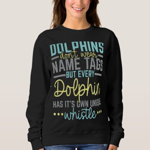 Dolphin Whisperer Sea Creature Animal Marine Biolo Sweatshirt