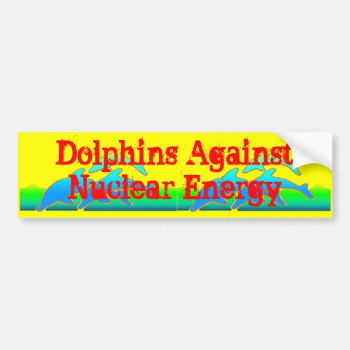 Dolphins Against Nuclear Energy Anti_Nuke Bumper Sticker