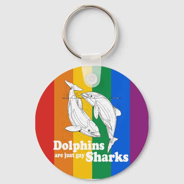 Dolphins are just gay sharks keychain (Front)
