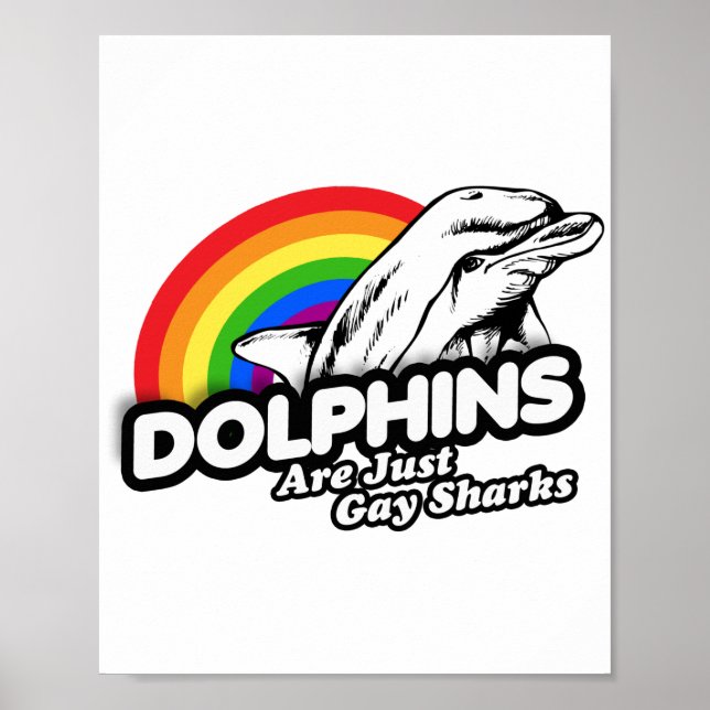 Dolphins are just gay sharks poster (Front)