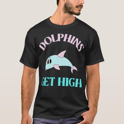Dolphins Get High Animal Facts T_Shirt