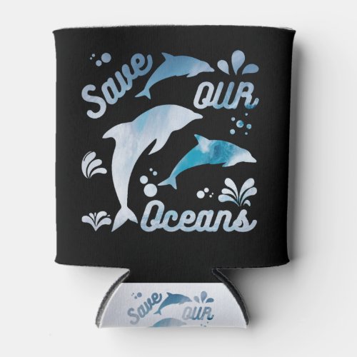 Dolphins  Save Our Oceans Can Cooler