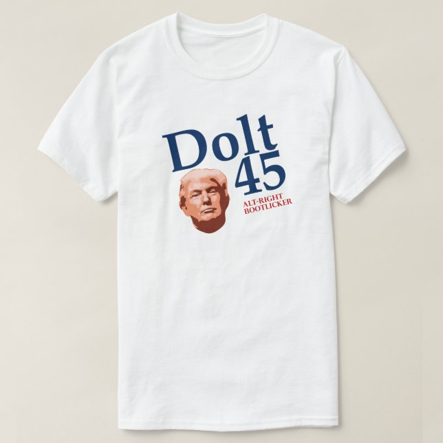 Dolt 45 Funny Anti Trump T-Shirt (Design Front)