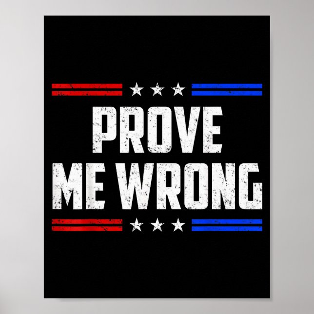 Dom Prove Me Wrong Funny Jokes Men Women Boys Girl Poster (Front)