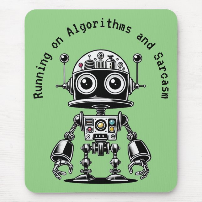 Dome Head Robot - Running on Algorithms & Sarcasm Mouse Pad (Front)