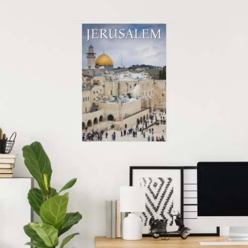 Dome of the Rock  Western Wall Plaza Jerusalem Poster