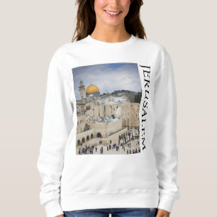 Dome of the Rock Western Wall Plaza, Jerusalem Sweatshirt