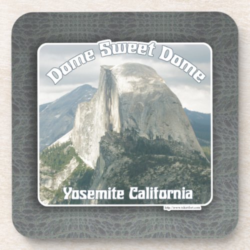 Dome Sweet Half Dome Yosemite Slogan Beverage Coaster