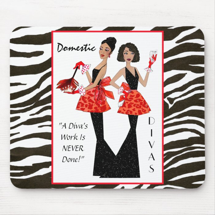 "Domestic Divas"   A Diva's Work is Never Done Mousepad