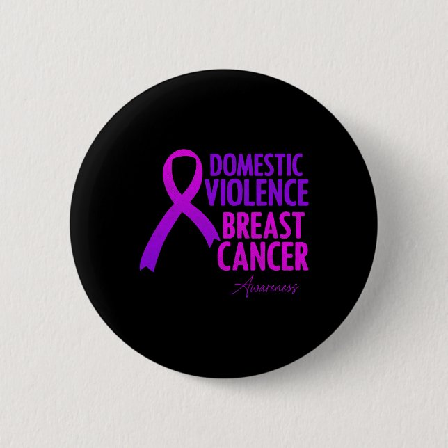 Domestic Violence And Breast Cancer Awareness Mont Button (Front)