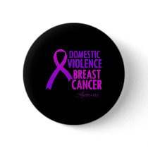 Domestic Violence And Breast Cancer Awareness Mont Button