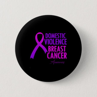 Domestic Violence And Breast Cancer Awareness Mont Button