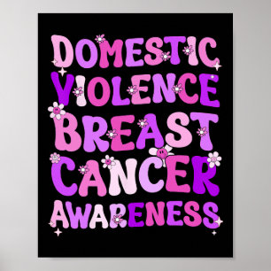 Domestic Violence And Breast Cancer Awareness Mont Poster