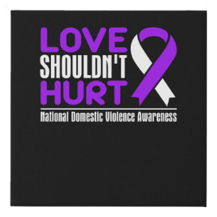 Domestic Violence Awareness - Love Shouldn't Hurt Faux Canvas Print