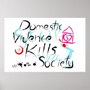 Domestic Violence Kills Society Poster