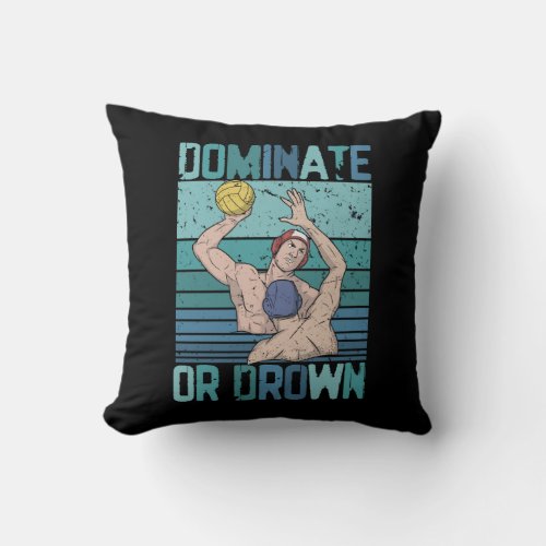 Dominate Or Down Retro Water Polo Player Vintage S Throw Pillow