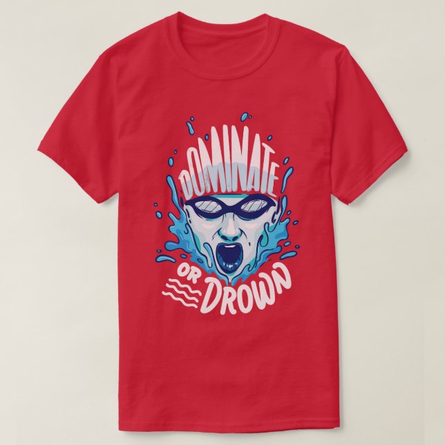 Dominate or drown Cool Swimming Water Polo Sports  (Design Front)