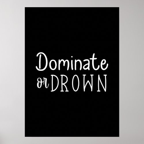 Dominate or Drown _ Hustle Gym Success Poster