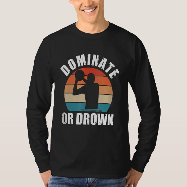 Dominate or Drown Water Polo Funny Waterpolo Playe (Front)
