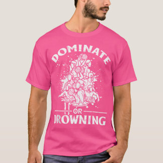 Dominate Or Drowning - Funny Water Polo
