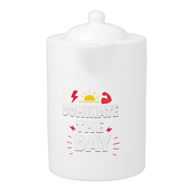 dominate the day teapot (Front)