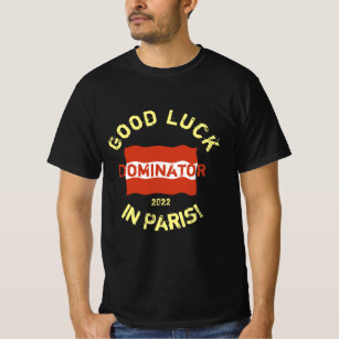 Dominator in Paris 2022 T-shirt