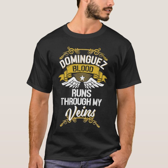 Dominguez Blood Runs Through My Veins T-Shirt (Front)