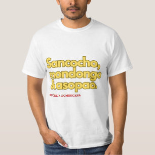 Dominican Food: Mondongo, Sancocho & Asopao T-Shirt