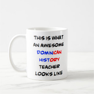 dominican history teacher, awesome Mug