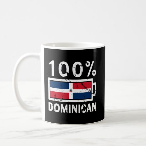 Dominican Republic Flag 100 Dominican Battery Powe Coffee Mug