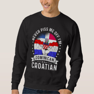 Dominican Republic Flag Croatia Grown  Humor Pride Sweatshirt