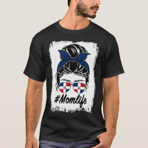 Dominican Republic Flag Dominican Mom Messy Bun Mo T-Shirt