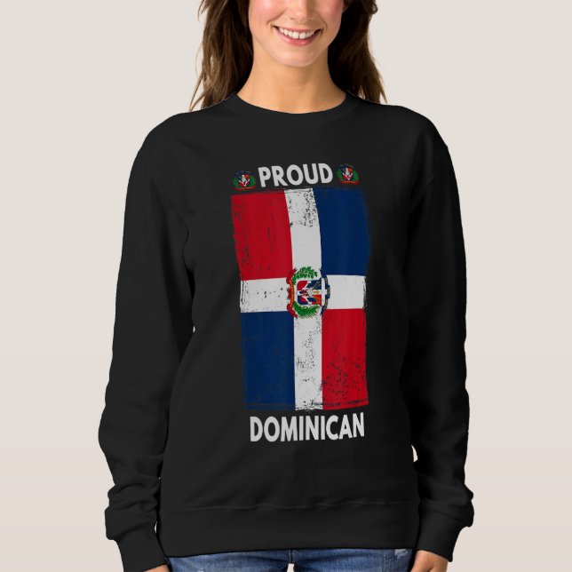 Dominican Republic Flag For Men & Proud Dominican  Sweatshirt (Front)