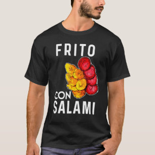 Dominican Republic Food Frito Con Salami Plantain  T-Shirt