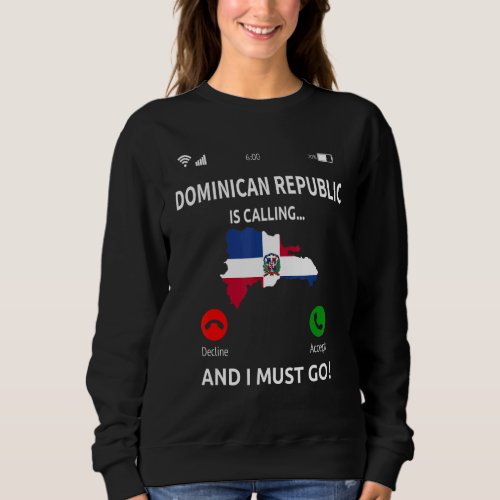 Dominican Republic Is Calling Republica Dominicana Sweatshirt