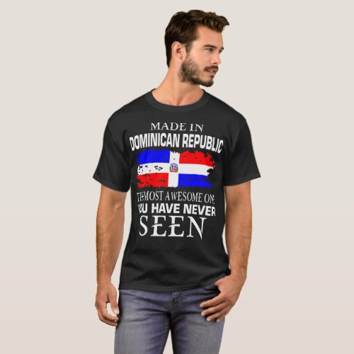 Dominican Republic Most Awesome One Never Seen T_Shirt