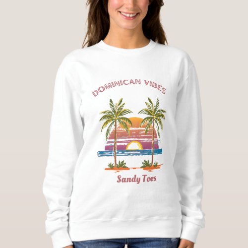 Dominican Vibes Sandy Toes Sweatshirt