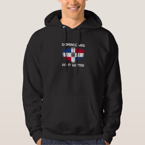 Dominicans Do It Better  Dominican Republic Hoodie