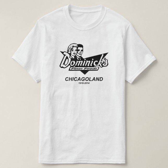 Dominick's Finer Foods, Chicago and Suburbs, IL T-Shirt (Design Front)