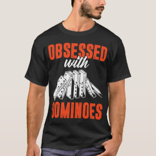 Domino enthusiast player obsession with dominoes T-Shirt