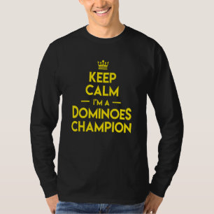 Domino Match Player Keep Calm I'm A Dominoes Champ T-Shirt