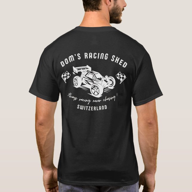 Dom's Racing Shed - Always racing never chasing! T-Shirt (Back)